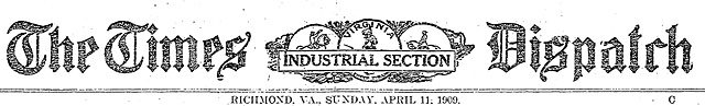 Times Dispatch, Richmond, Sunday, April 11, 1909