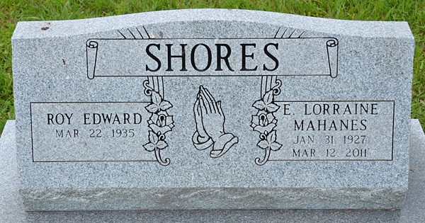 Roy Edward Shores and E. Lorraine Mahanes Shores Gravestone