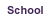 School